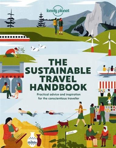 Lonely Planet the Sustainable Travel Handbook
