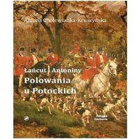 ŁAŃCUT I ANTONINY POLOWANIA U POTOCKICH