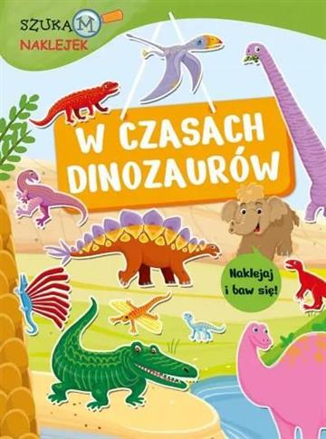 Szukam naklejek. W czasach dinozaurów