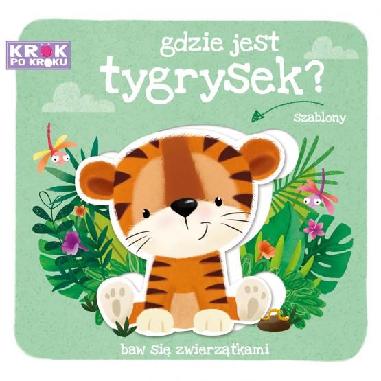 GDZIE JEST TYGRYSEK? SZABLONY. KROK PO KROKU