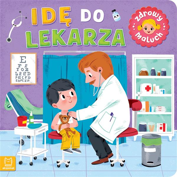 IDĘ DO LEKARZA. ZDROWY MALUCH