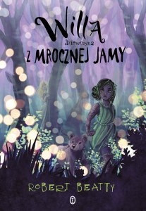 Willa, dziewczyna z Mrocznej Jamy. Tom 2