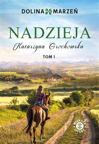 Dolina marzeń. 1. Dolina marzeń. Nadzieja