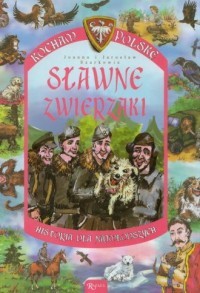 HISTORIA DLA NAJMŁODSZYCH. KOCHAM POLSKĘ. SŁAWNE Z