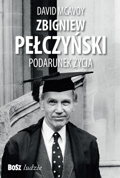 ZBIGNIEW PEŁCZYŃSKI. PODARUNEK ŻYCIA