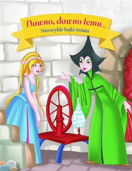 DAWNO, DAWNO TEMU... NIEZWYKŁE BAJKI ŚWIATA