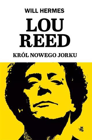 LOU REED. KRÓL NOWEGO JORKU