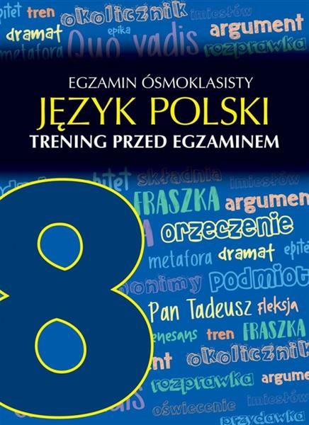 EGZAMIN ÓSMOKLASISTY. JĘZYK POLSKI. TRENING PRZED