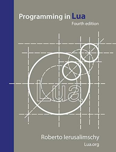 PROGRAMMING IN LUA, FOURTH EDITION