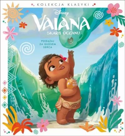 PODĄŻAJ ZA GŁOSEM SERCA. DISNEY VAIANA. SKARB OCEA