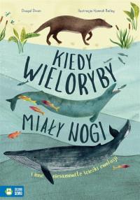 KIEDY WIELORYBY MIAŁY NOGI