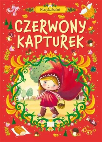 KLASYKA BAŚNI. CZERWONY KAPTUREK