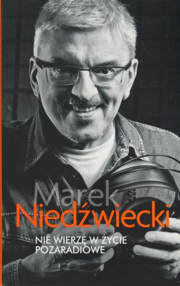 NIE WIERZĘ W ŻYCIE POZARADIOWE