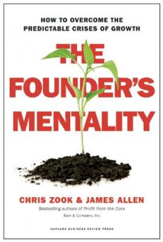 THE FOUNDER S MENTALITY : HOW TO OVERCOME THE ...
