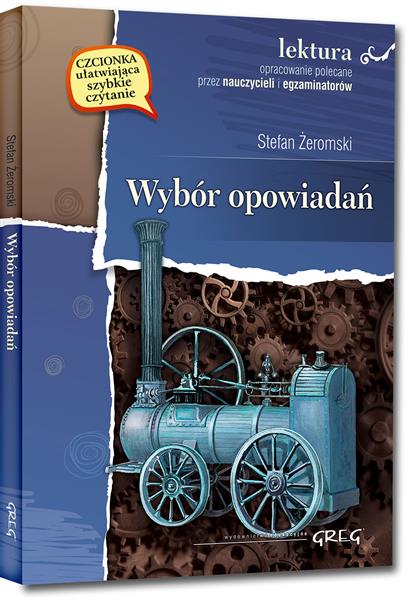 WYBÓR OPOWIADAŃ ŻEROMSKIEGO Z OPRAC. GREG