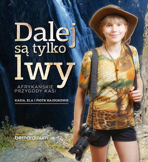 DALEJ SĄ TYLKO LWY AFRYKAŃSKIE PRZYGODY?.