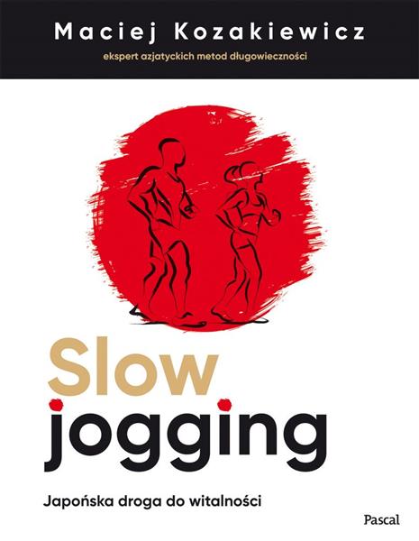 SLOW JOGGING. JAPOŃSKA DROGA DO WITALNOŚCI