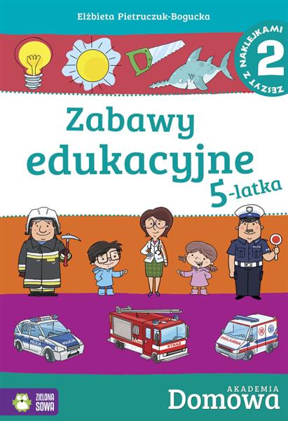 DOMOWA AKADEMIA. ZABAWY EDUKACYJNE 5-LATKA. CZ.2