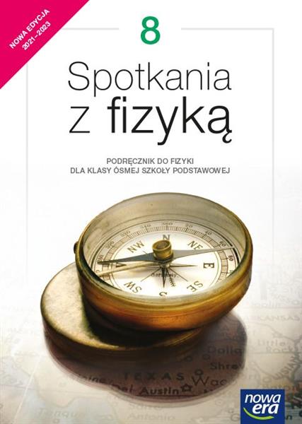SPOTKANIA Z FIZYKĄ. PODRĘCZNIK DLA KLAS 8 SZKOŁY