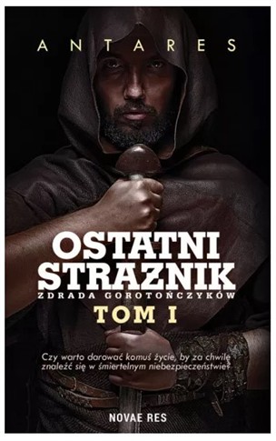 OSTATNI STRAŻNIK TOM 1 ZDRADA GOROTOŃCZYKÓW