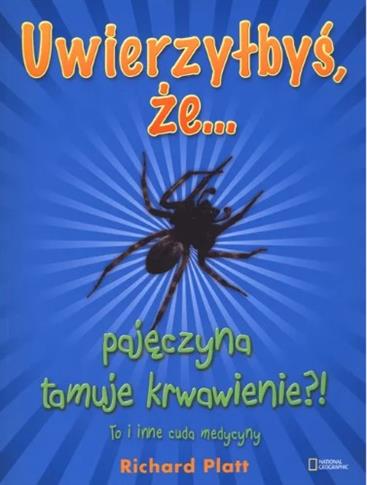 UWIERZYŁBYŚ, ŻE… PAJĘCZYNA TAMUJE KRWAWIENIE?! TO