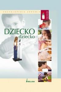 Dziecko. Encyklopedia zdrowia