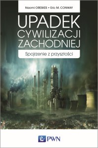 Upadek cywilizacji zachodniej spojrzenie z przyszłości