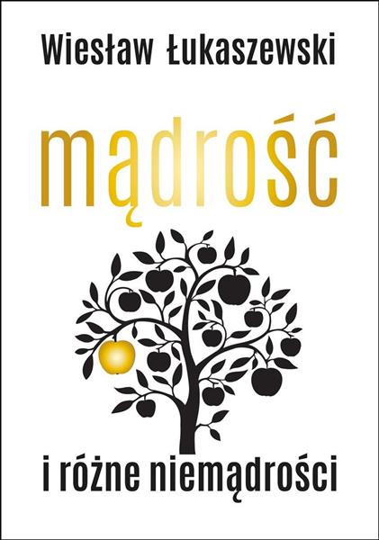 MĄDROŚĆ I RÓŻNE NIEMĄDROŚCI