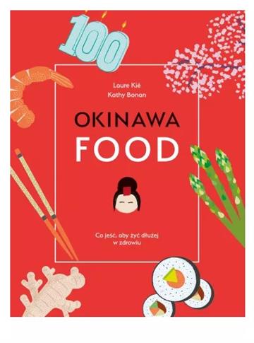 OKINAWAFOOD CO JEŚĆ ABY ŻYĆ DŁUŻEJ W ZDROWIU