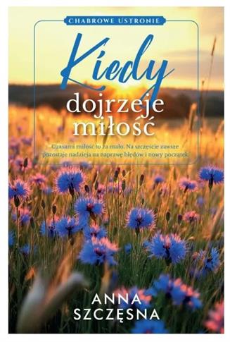 KIEDY DOJRZEJE MIŁOŚĆ