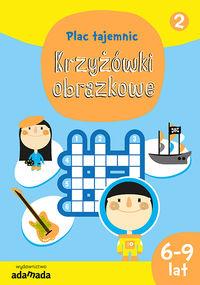 PLAC TAJEMNIC. KRZYŻÓWKI OBRAZKOWE 2