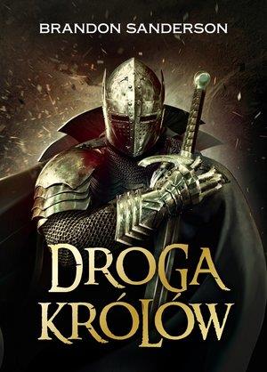 ARCHIWUM BURZOWEGO ŚWIATŁA. TOM 1. DROGA KRÓLÓW