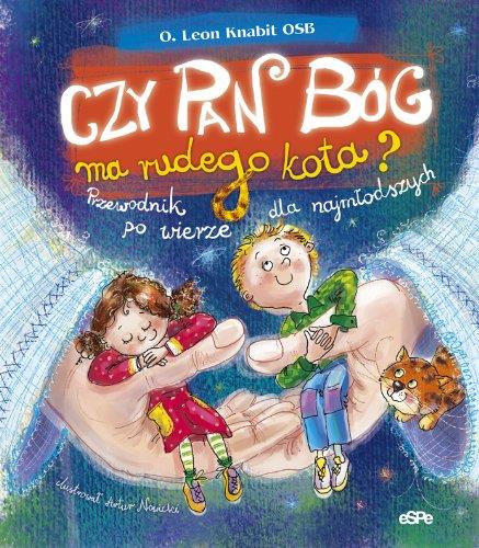 CZY PAN BÓG MA RUDEGO KOTA? PRZEWODNIK PO WIERZE