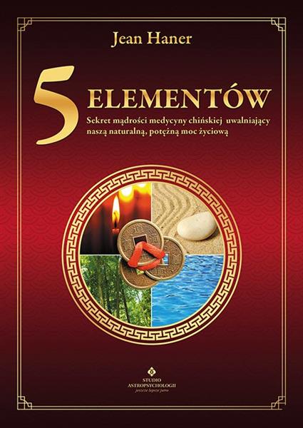 5 ELEMENTÓW - SEKRET MĄDROŚCI MEDYCYNY CHIŃSKIEJ U