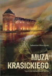 MUZA KRASICKIEGO. TAJEMNICE LIDZBARSKIEGO ZAMKU