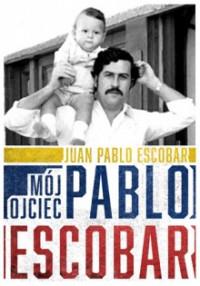 MÓJ OJCIEC PABLO ESCOBAR