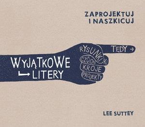 WYJĄTKOWE LITERY. ZAPROJEKTUJ I NASZKICUJ