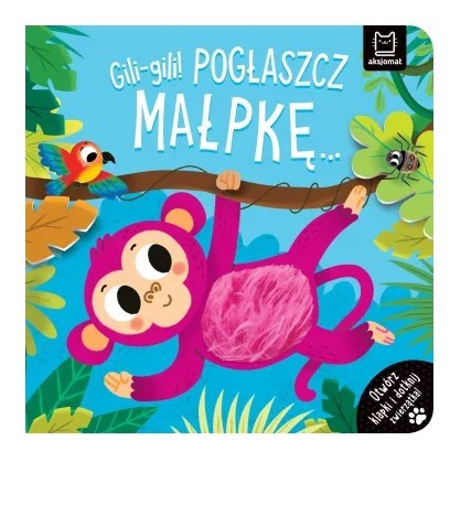 GILI-GILI! POGŁASZCZ MAŁPKĘ...