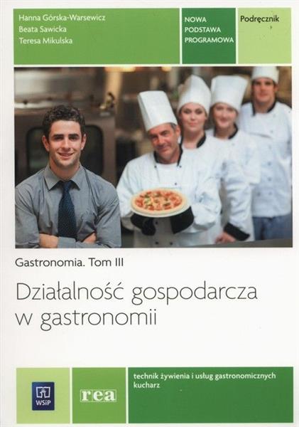 GASTRONOMIA. TOM 3. DZIAŁALNOŚĆ GOSPODARCZA W GAST