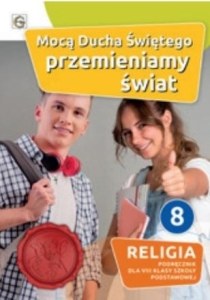 Religia Mocą Ducha Świętego przemieniamy świat klas 8 Szkoła podstawowa