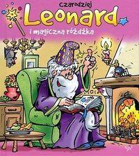 CZARODZIEJ LEONARD I MAGICZNA RÓŻDŻKA