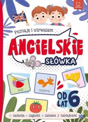 POZNAJĘ I UTRWALAM ANGIELSKIE SŁÓWKA OD 6 LAT