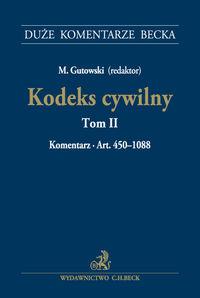 Kodeks cywilny. Tom II. Komentarz do art. 450-1088