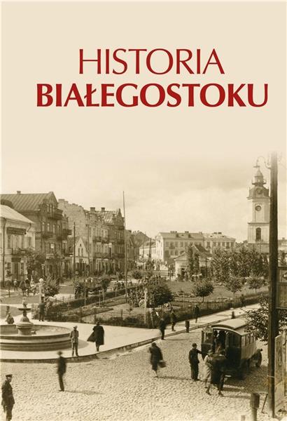 HISTORIA BIAŁEGOSTOKU