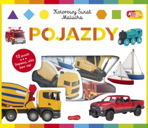 Pojazdy. Akademia mądrego dziecka. Kolorowy świat malucha