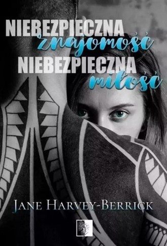 NIEBEZPIECZNA ZNAJOMOŚĆ, NIEBEZPIECZNA MIŁOŚĆ