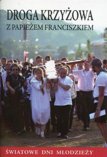 DROGA KRZYŻOWA Z PAPIEŻEM FRANCISZKIEM. ŚDM