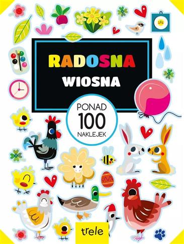 RADOSNA WIOSNA. PONAD 100 NAKLEJEK. PONAD 100 NAKL