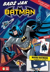 BĄDŹ JAK BATMAN