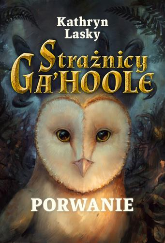 STRAŻNICY GA HOOLE. PORWANIE